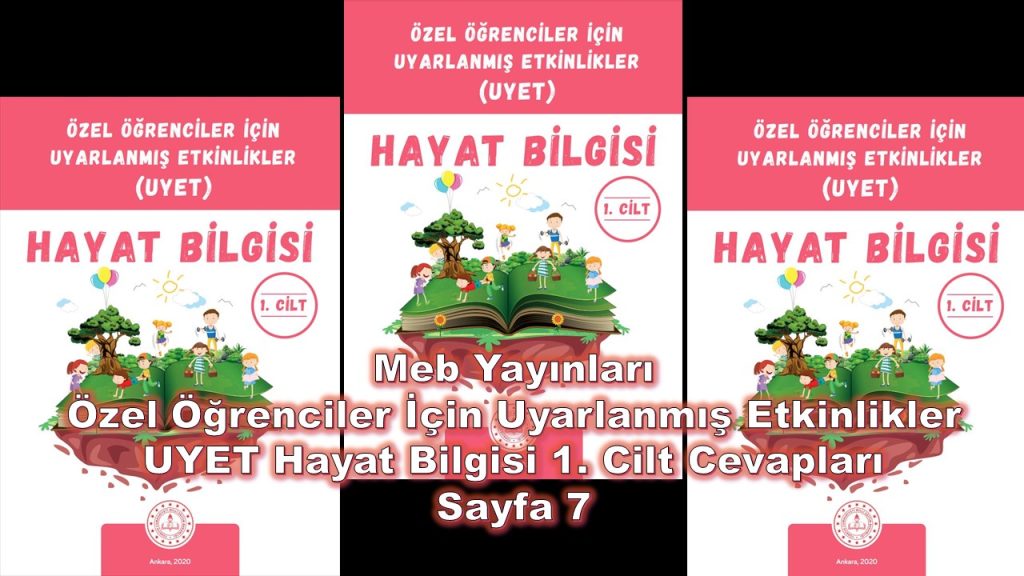 Özel Öğrenciler İçin Uyarlanmış Etkinlikler (UYET) Hayat Bilgisi 1. Cilt Cevapları Meb Yayınları Sayfa 7