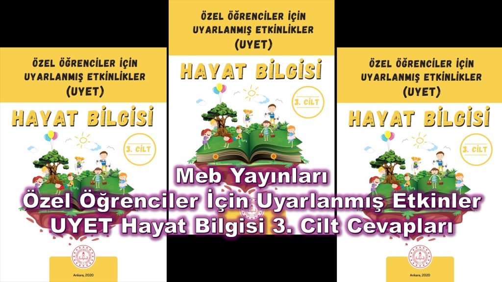 Özel Öğrenciler İçin Uyarlanmış Etkinlikler (UYET) Hayat Bilgisi 3. Cilt Cevapları Meb Yayınları