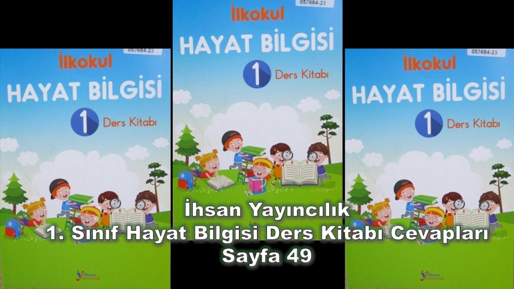 1. Sınıf Hayat Bilgisi Ders Kitabı Cevapları İhsan Yayınları Sayfa 49