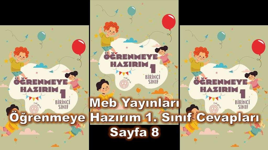 Öğrenmeye Hazırım 1. Sınıf Cevapları Meb Yayınları Sayfa 8