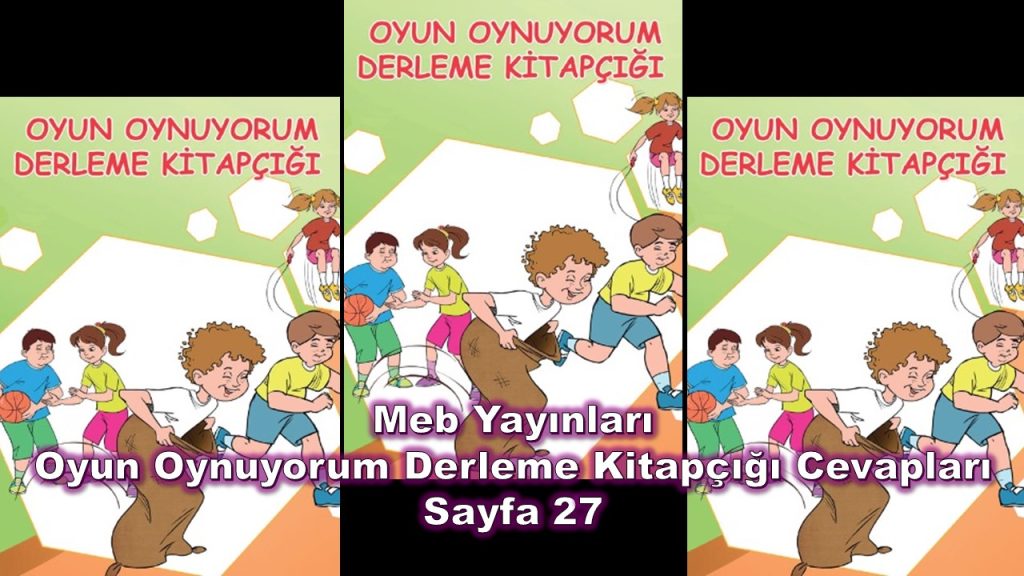 Oyun Oynuyorum Derleme Kitapçığı Cevapları Meb Yayınları Sayfa 27