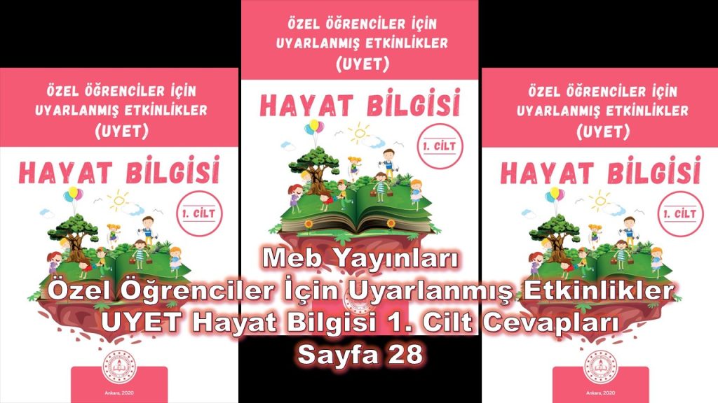 Özel Öğrenciler İçin Uyarlanmış Etkinlikler (UYET) Hayat Bilgisi 1. Cilt Cevapları Meb Yayınları Sayfa 28