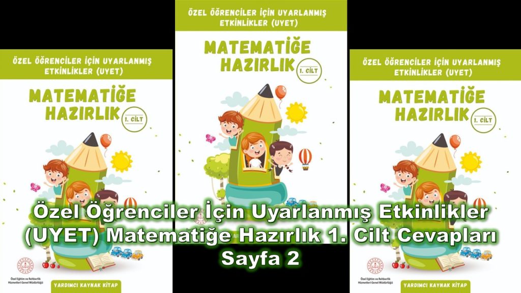 Özel Öğrenciler İçin Uyarlanmış Etkinlikler (UYET) Matematiğe Hazırlık 1. Cilt Cevapları Sayfa 2