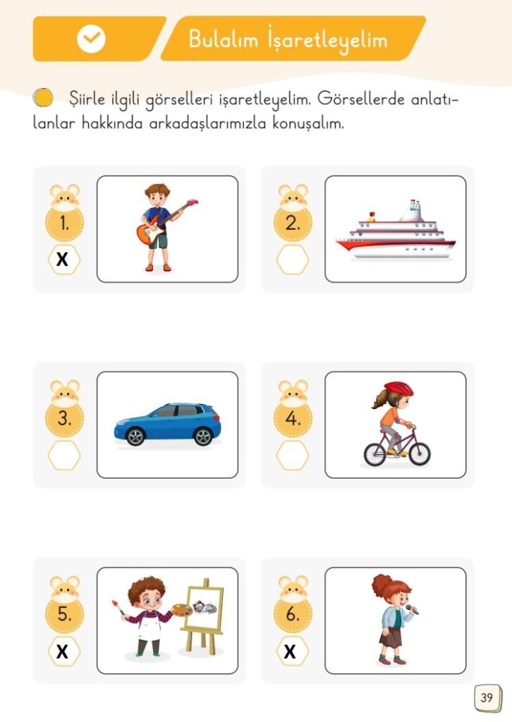 Şiirle ilgili görselleri işaretleyelim. Görsellerde anlatılanlar hakkında arkadaşlarımızla konuşalım.