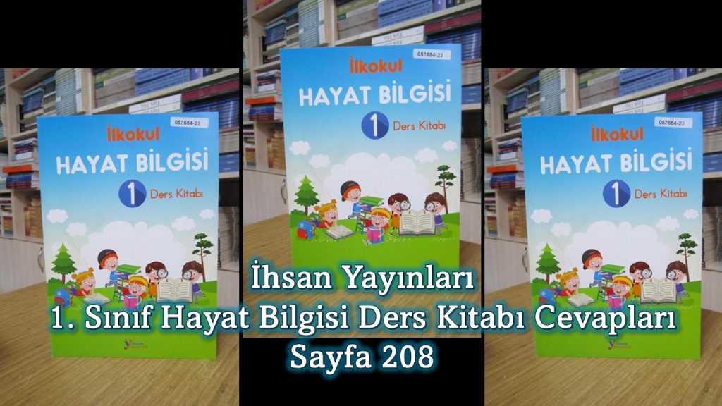 1. Sınıf Hayat Bilgisi Ders Kitabı Cevapları İhsan Yayınları Sayfa 208