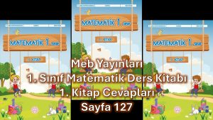 1. Sınıf Matematik Ders Kitabı 1. Kitap Cevapları Meb Yayınları Sayfa 127