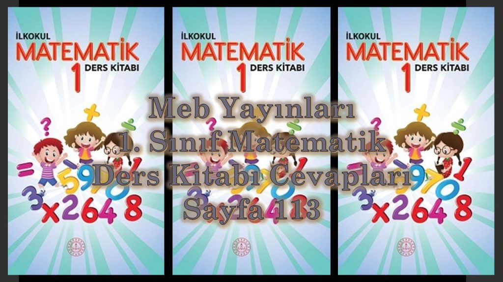 1. Sınıf Matematik Ders Kitabı Cevapları Meb Yayınları Sayfa 113