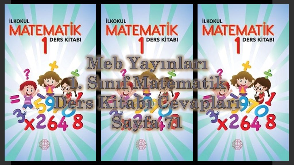 1. Sınıf Matematik Ders Kitabı Cevapları Meb Yayınları Sayfa 71