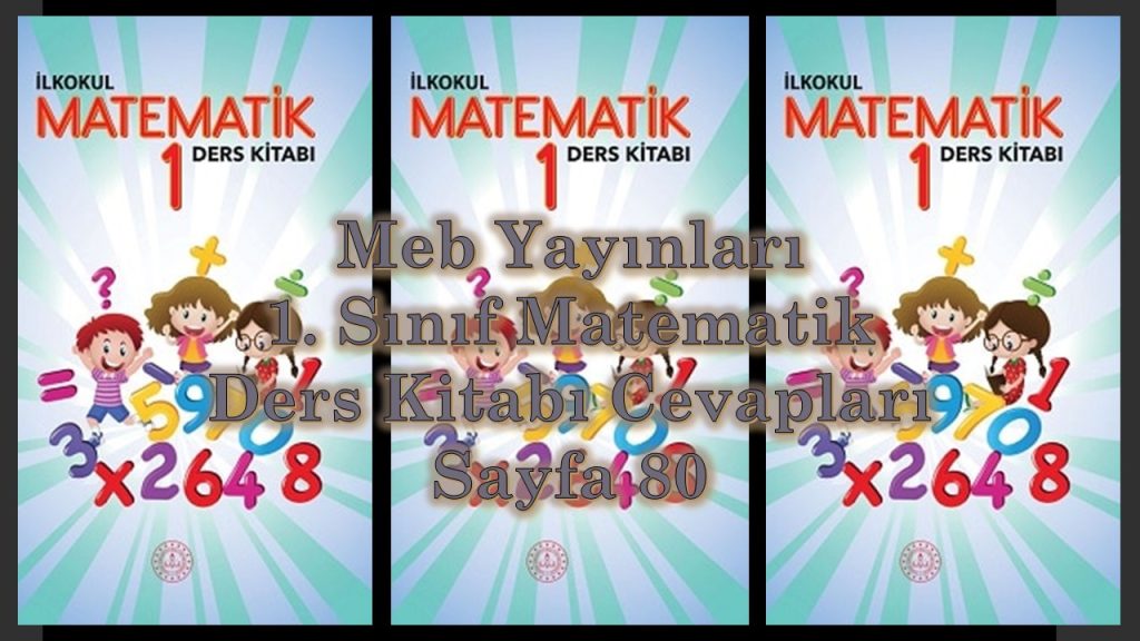 1. Sınıf Matematik Ders Kitabı Cevapları Meb Yayınları Sayfa 80