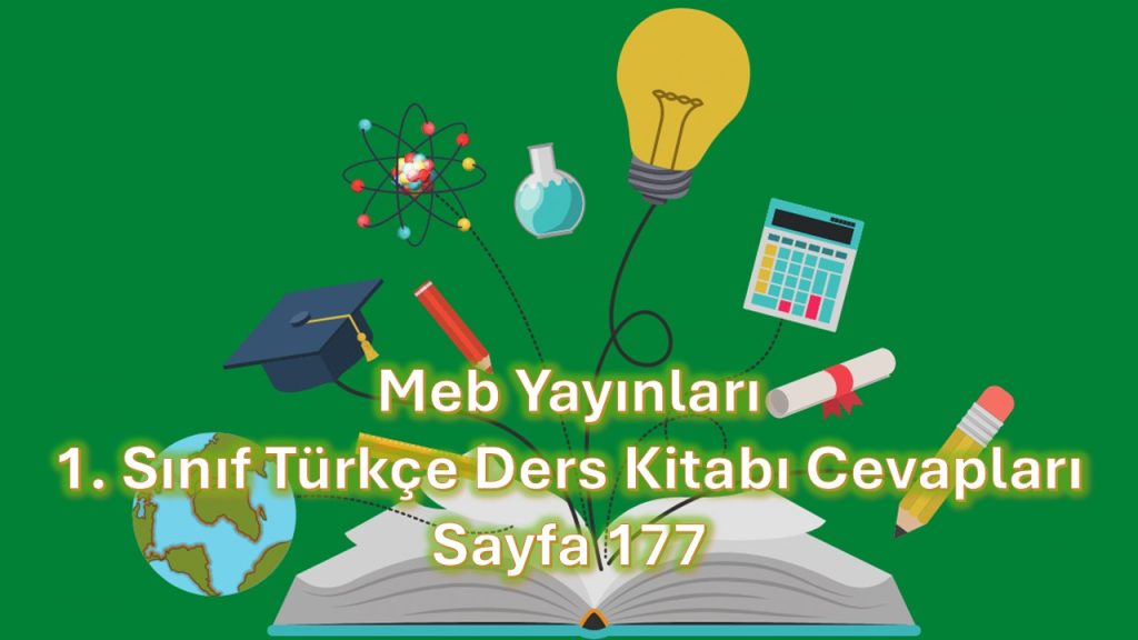 1. Sınıf Türkçe Ders Kitabı Cevapları Meb Yayınları Sayfa 177
