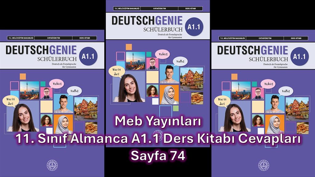 11. Sınıf Almanca A1.1 Ders Kitabı Cevapları Meb Yayınları Sayfa 74