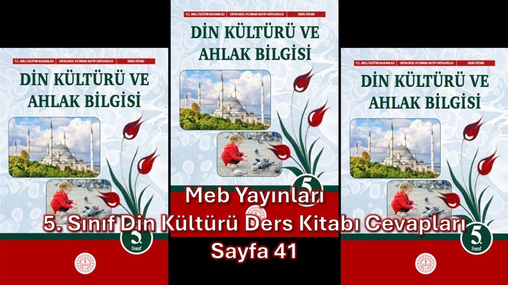 5. Sınıf Din Kültürü Ders Kitabı Cevapları Meb Yayınları Sayfa 41