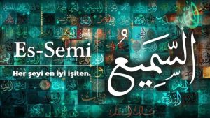 Hangi isim Yüce Allah’ın her şeyi duymasını ifade eder?