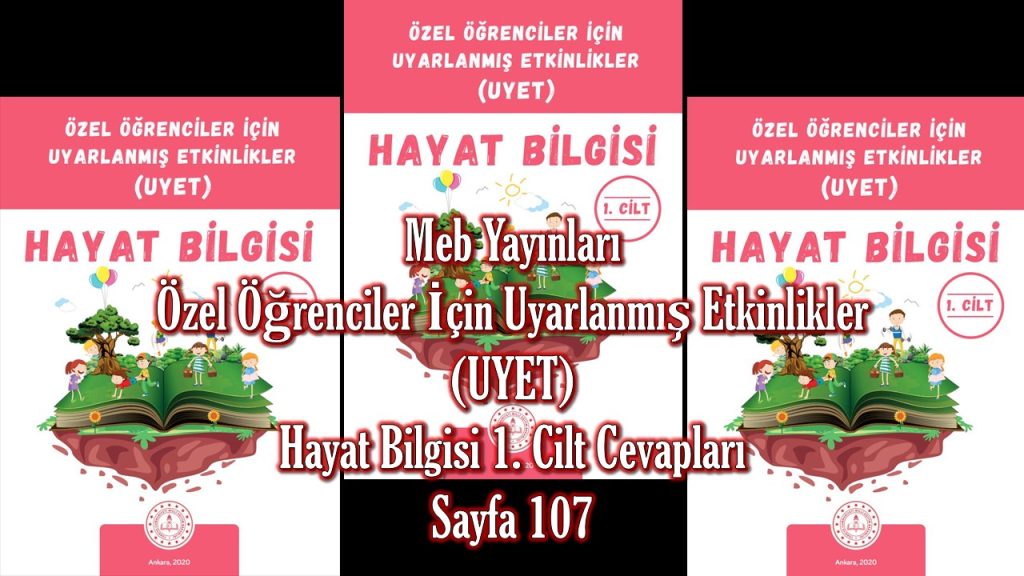 Özel Öğrenciler İçin Uyarlanmış Etkinlikler (UYET) Hayat Bilgisi 1. Cilt Cevapları Meb Yayınları Sayfa 107