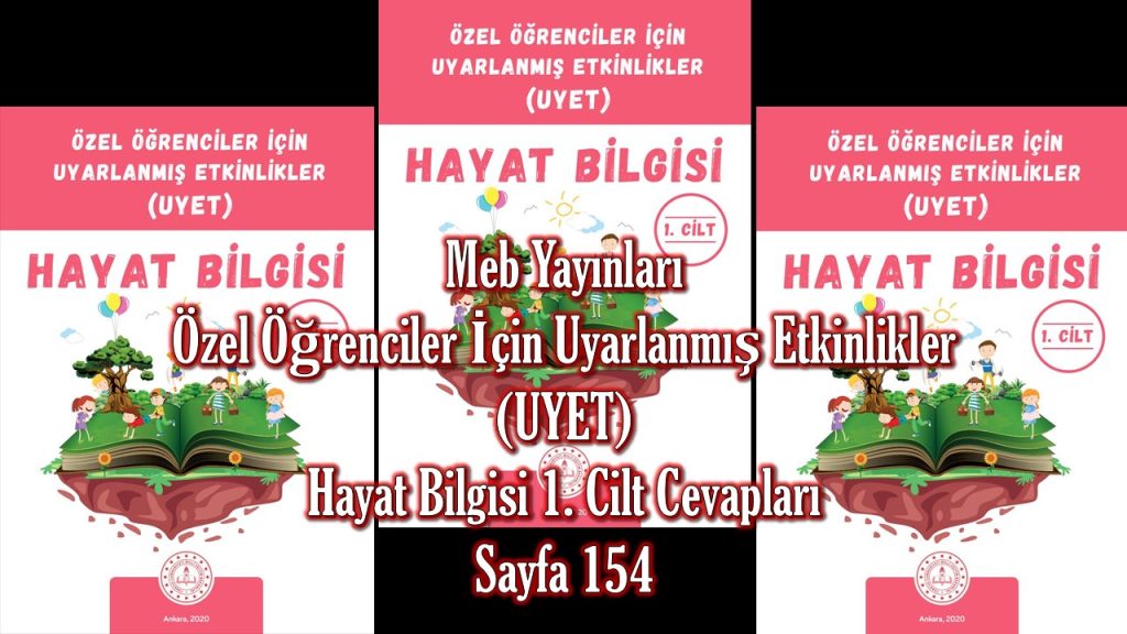 Özel Öğrenciler İçin Uyarlanmış Etkinlikler (UYET) Hayat Bilgisi 1. Cilt Cevapları Meb Yayınları Sayfa 154