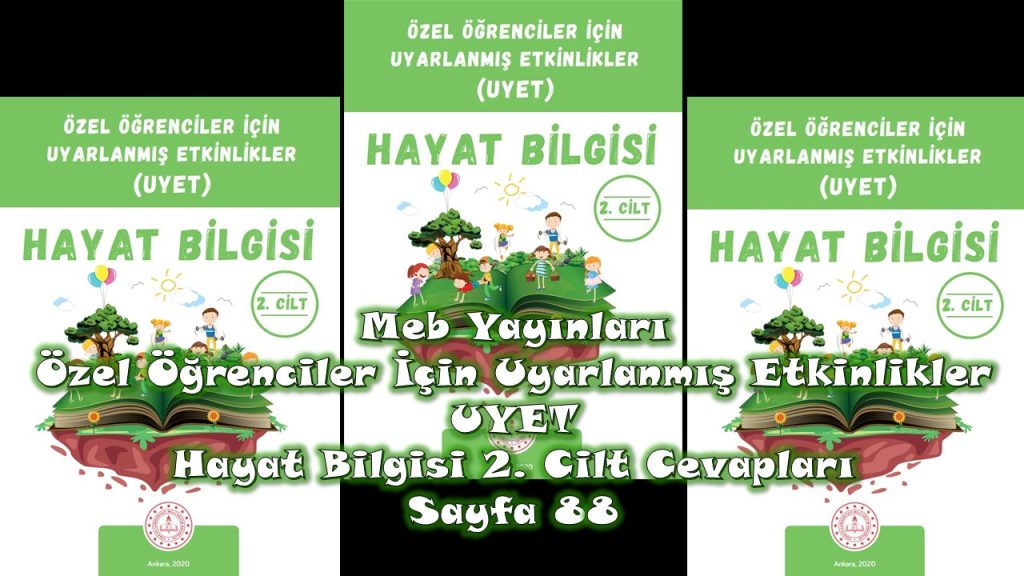 Özel Öğrenciler İçin Uyarlanmış Etkinlikler (UYET) Hayat Bilgisi 2. Cilt Cevapları Meb Yayınları Sayfa 88