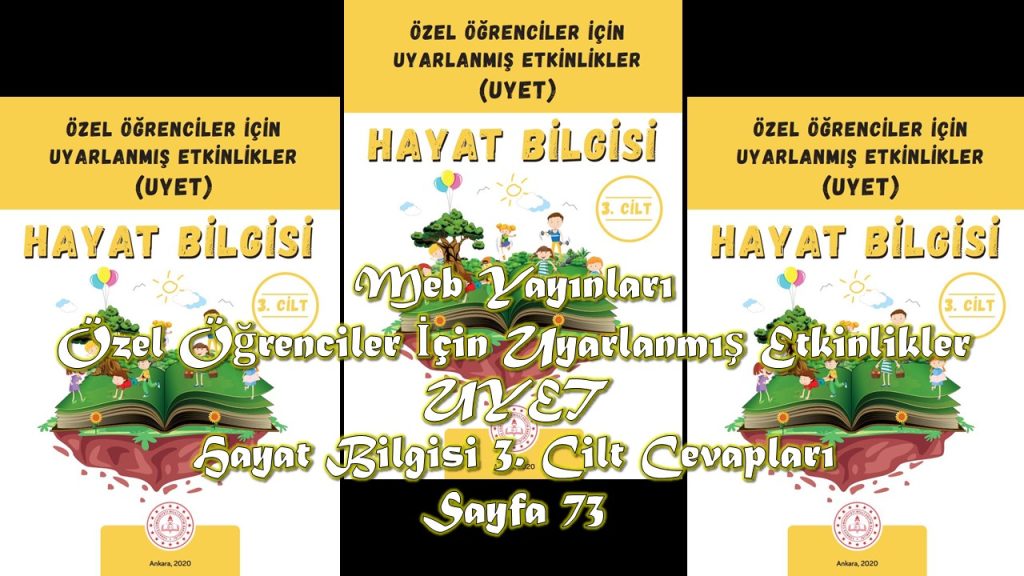 Özel Öğrenciler İçin Uyarlanmış Etkinlikler (UYET) Hayat Bilgisi 3. Cilt Cevapları Meb Yayınları Sayfa 73