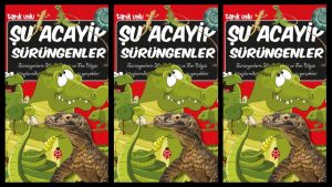Şu Acayip Sürüngenler Özet