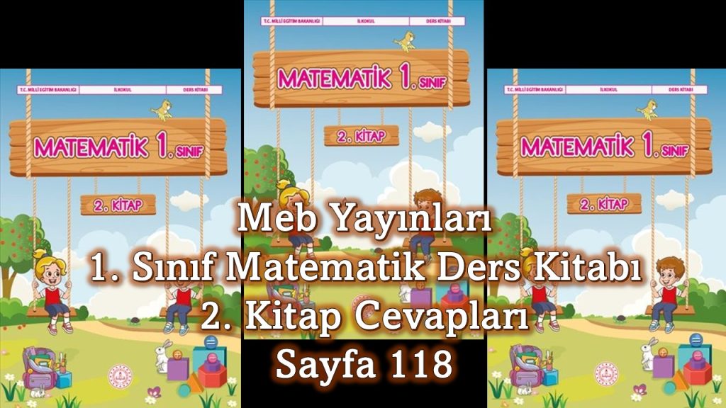 1. Sınıf Matematik Ders Kitabı 2. Kitap Cevapları Meb Yayınları Sayfa 118