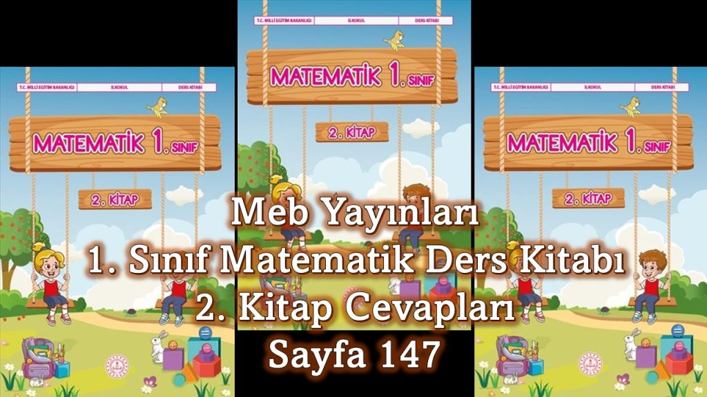 1. Sınıf Matematik Ders Kitabı 2. Kitap Cevapları Meb Yayınları Sayfa 147