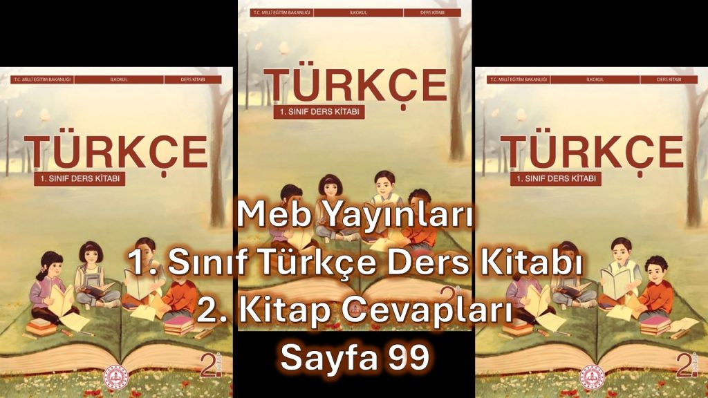 1. Sınıf Türkçe Ders Kitabı 2. Kitap Cevapları Meb Yayınları Sayfa 99