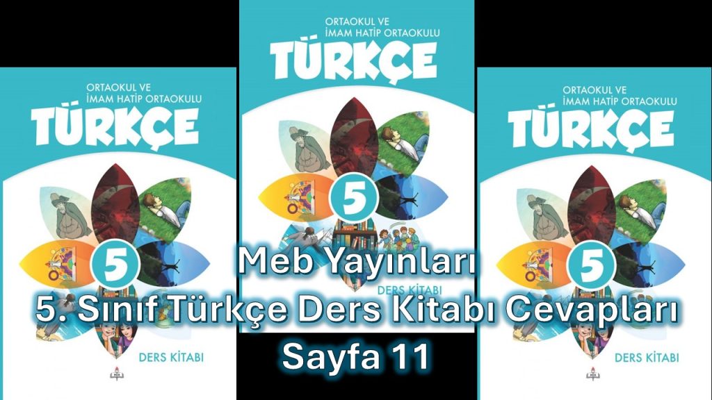 5. Sınıf Türkçe Ders Kitabı Cevapları Meb Yayınları Sayfa 11