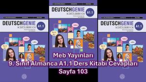 9. Sınıf Almanca A1.1 Ders Kitabı Cevapları Meb Yayınları Sayfa 103