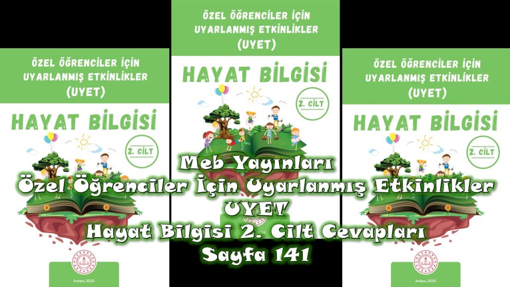 Özel Öğrenciler İçin Uyarlanmış Etkinlikler (UYET) Hayat Bilgisi 2. Cilt Cevapları Meb Yayınları Sayfa 141