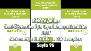 Özel Öğrenciler İçin Uyarlanmış Etkinlikler (UYET) Matematiğe Hazırlık 1. Cilt Cevapları Sayfa 96