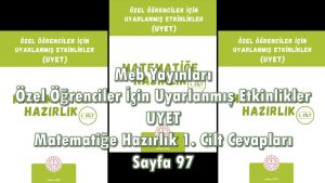 Özel Öğrenciler İçin Uyarlanmış Etkinlikler (UYET) Matematiğe Hazırlık 1. Cilt Cevapları Sayfa 97