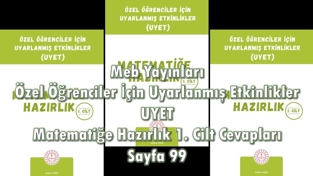 Özel Öğrenciler İçin Uyarlanmış Etkinlikler (UYET) Matematiğe Hazırlık 1. Cilt Cevapları Sayfa 99
