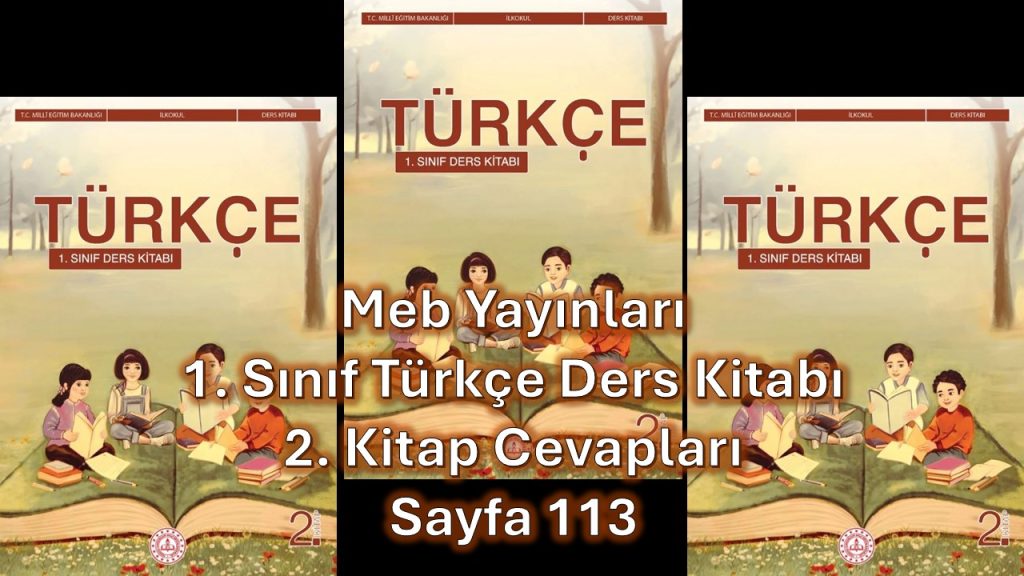 1. Sınıf Türkçe Ders Kitabı 2. Kitap Cevapları Meb Yayınları Sayfa 113