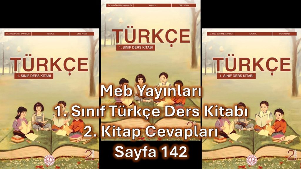 1. Sınıf Türkçe Ders Kitabı 2. Kitap Cevapları Meb Yayınları Sayfa 142