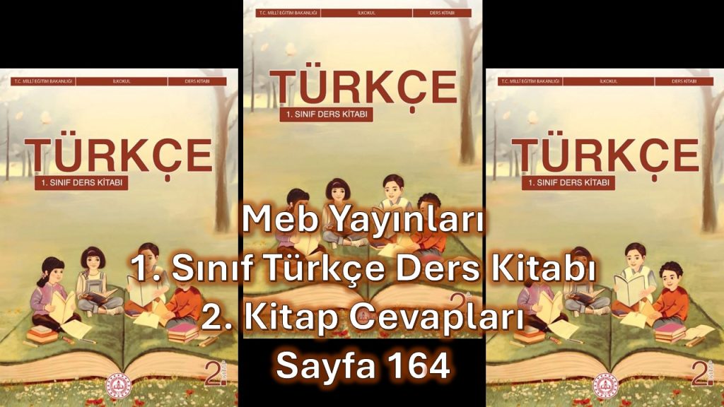 1. Sınıf Türkçe Ders Kitabı 2. Kitap Cevapları Meb Yayınları Sayfa 164