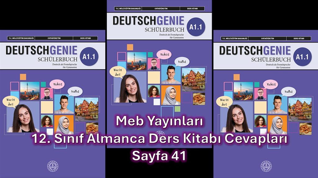 12. Sınıf Almanca Ders Kitabı Cevapları Meb Yayınları Sayfa 41