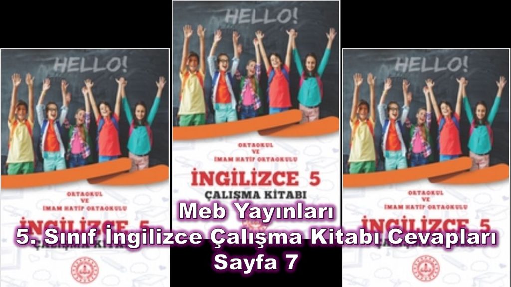 5. Sınıf İngilizce Çalışma Kitabı Cevapları Meb Yayınları Sayfa 7