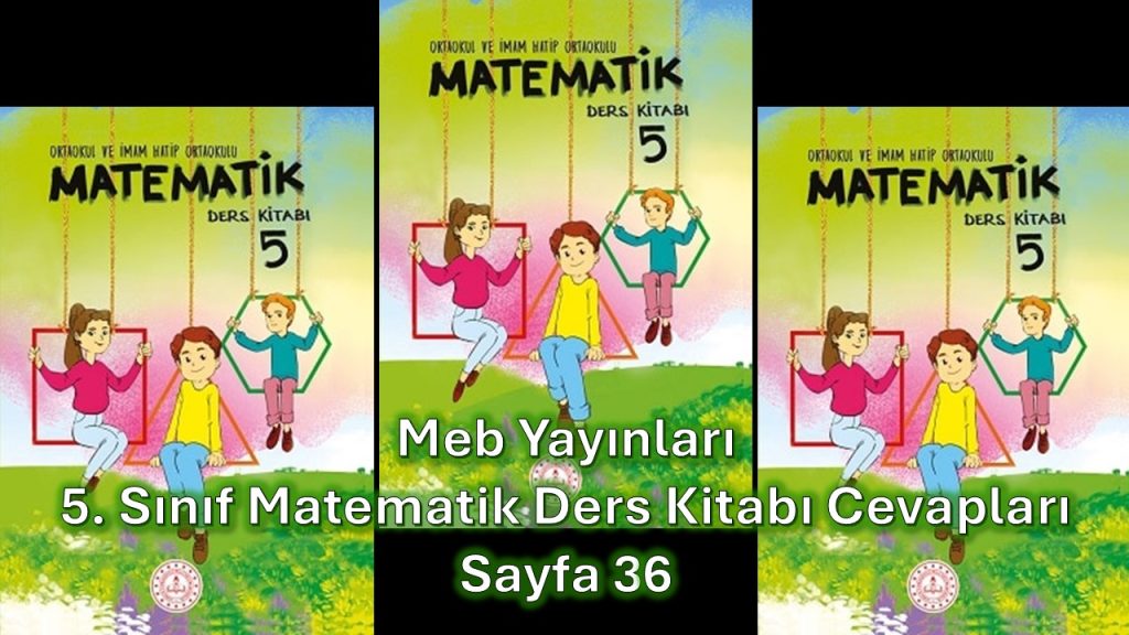 5. Sınıf Matematik Ders Kitabı Cevapları Meb Yayınları Sayfa 36