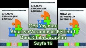 Ahlak ve Vatandaşlık Eğitimi 1 Ders Kitabı Cevapları Meb Yayınları Sayfa 16