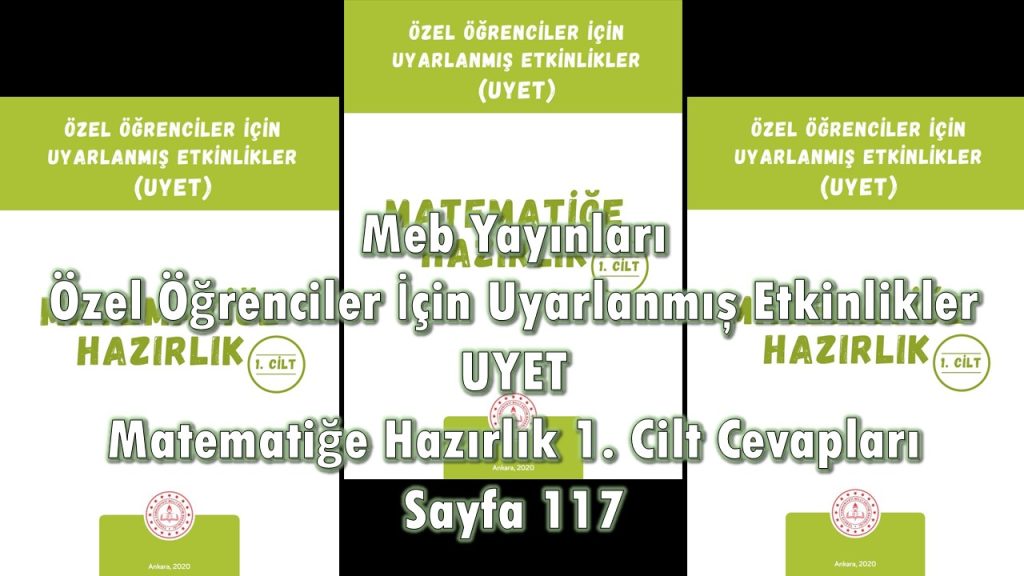 Özel Öğrenciler İçin Uyarlanmış Etkinlikler (UYET) Matematiğe Hazırlık 1. Cilt Cevapları Sayfa 117