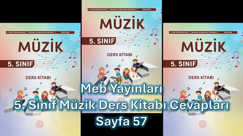 5. Sınıf Müzik Ders Kitabı Cevapları Meb Yayınları Sayfa 57
