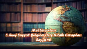5. Sınıf Sosyal Bilgiler Ders Kitabı Cevapları Meb Yayınları Sayfa 40