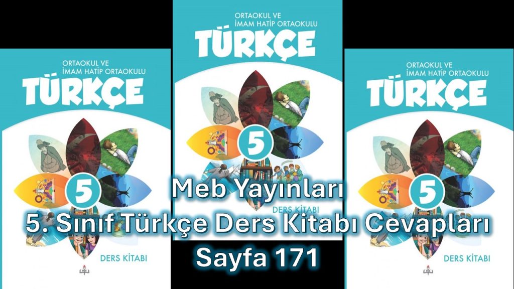 5. Sınıf Türkçe Ders Kitabı Cevapları Meb Yayınları Sayfa 171