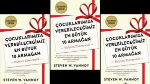 Çocuklarımıza Verebileceğimiz En Büyük 10 Armağan Özet