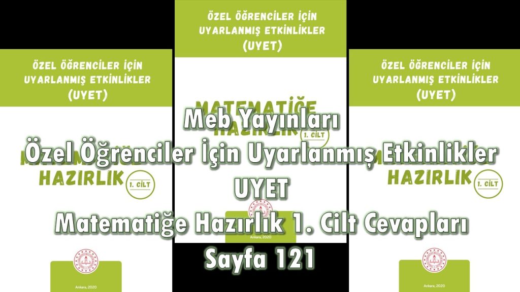 Özel Öğrenciler İçin Uyarlanmış Etkinlikler (UYET) Matematiğe Hazırlık 1. Cilt Cevapları Sayfa 121