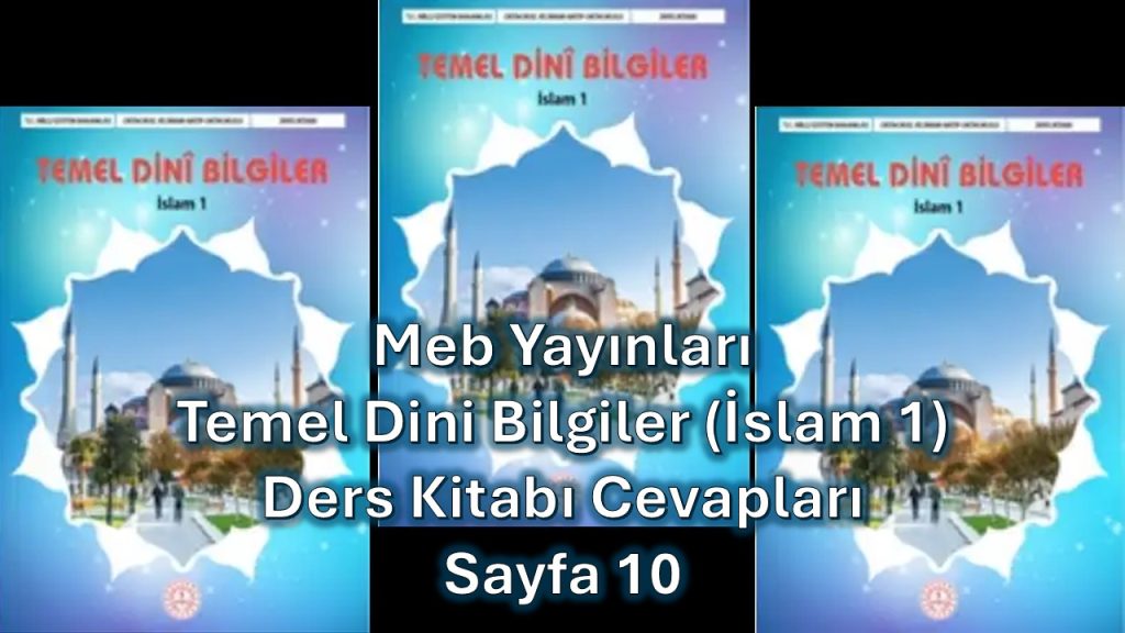 Temel Dini Bilgiler (İslam 1) Ders Kitabı Cevapları Meb Yayınları Sayfa 10