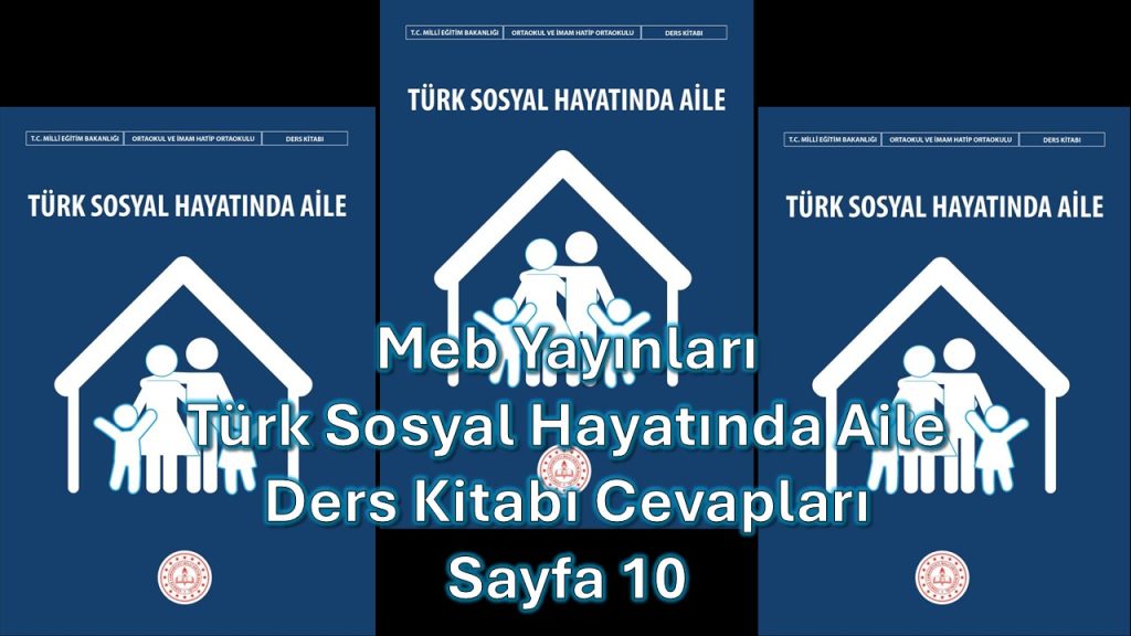 Türk Sosyal Hayatında Aile Ders Kitabı Cevapları Meb Yayınları Sayfa 10