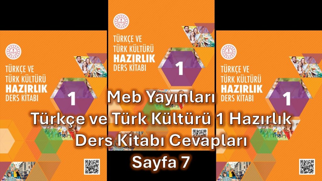 Türkçe ve Türk Kültürü Hazırlık 1 Ders Kitabı Cevapları Meb Yayınları Sayfa 7