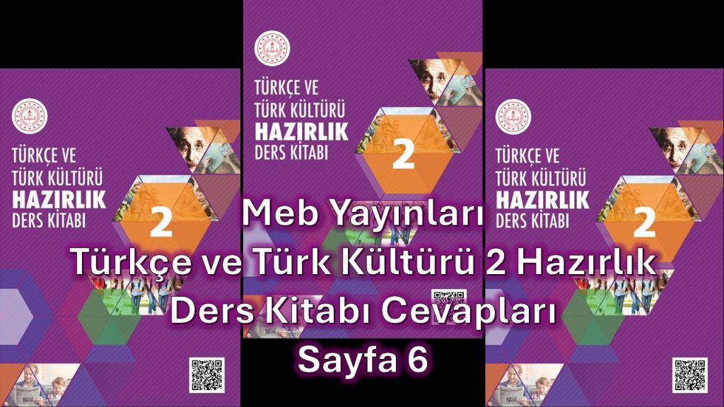 Türkçe ve Türk Kültürü Hazırlık 2 Ders Kitabı Cevapları Meb Yayınları Sayfa 6