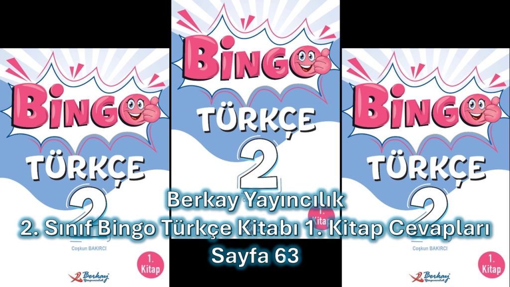 2. Sınıf Bingo Türkçe Kitabı 1. Kitap Cevapları Berkay Yayıncılık Sayfa 63