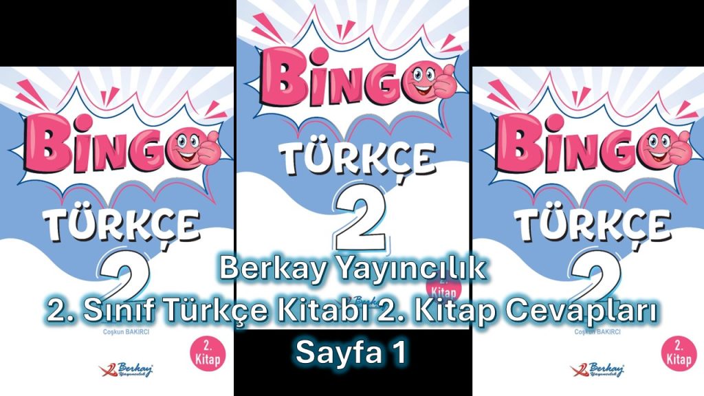 2. Sınıf Bingo Türkçe Kitabı 2. Kitap Cevapları Berkay Yayıncılık Sayfa 1